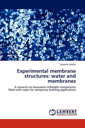 Experimental membrane structures: water and membranes: A research on innovative inflatable components filled with water for temp,Used