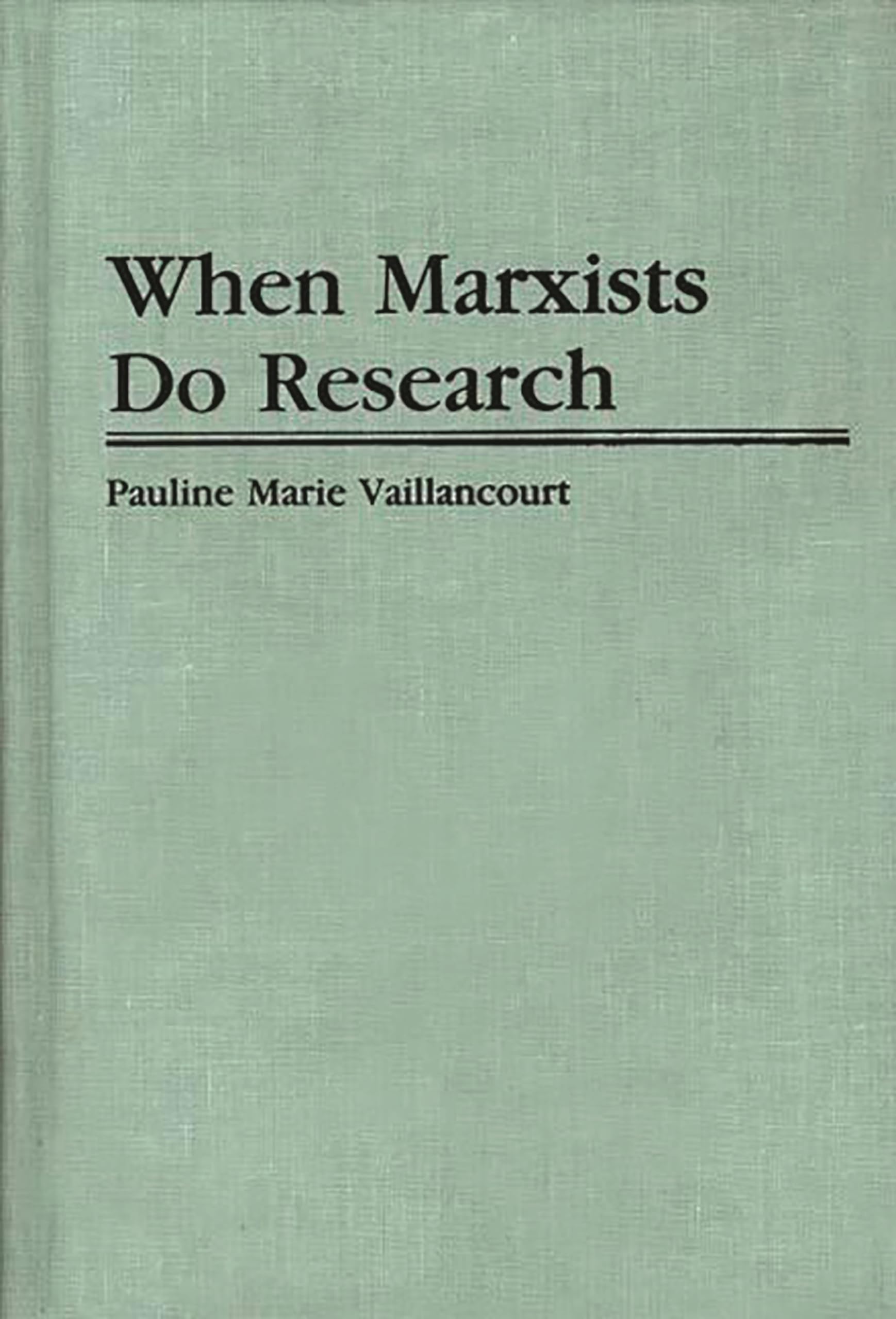 When Marxists Do Research (Contributions In Political Science),Used