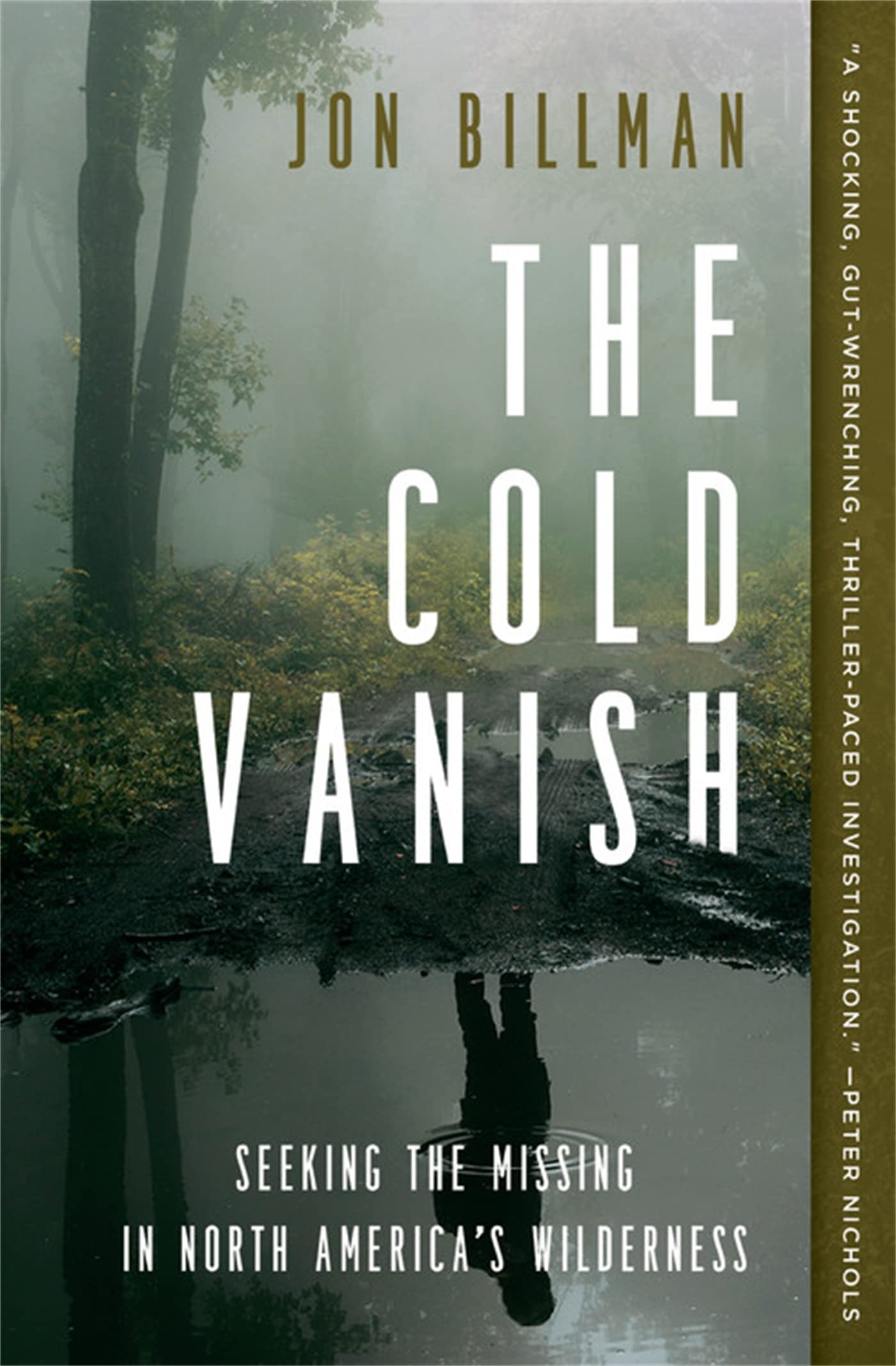 The Cold Vanish: Seeking the Missing in North America's Wilderness,New