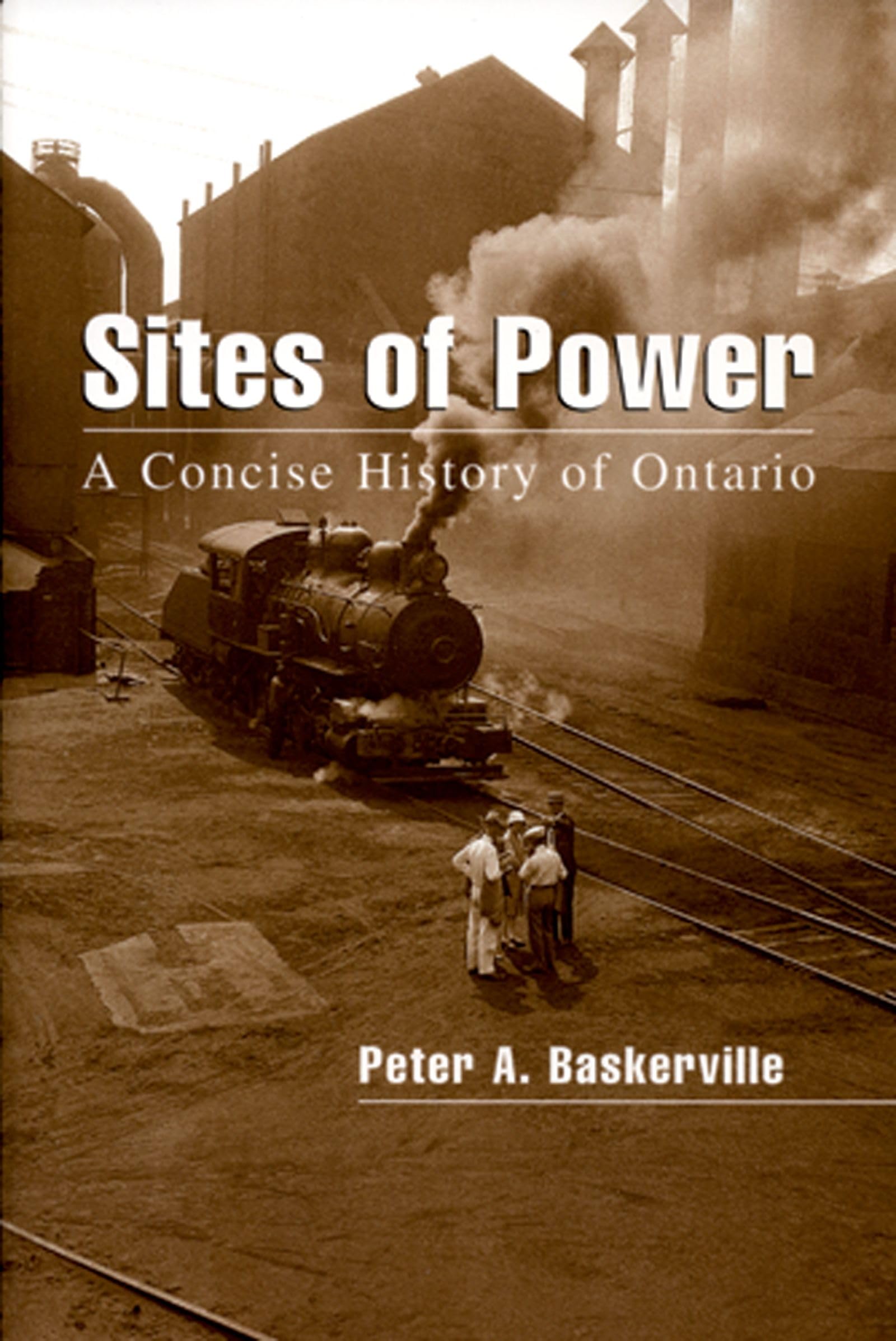Sites of Power: A Concise History of Ontario (Illustrated History of Canada),Used