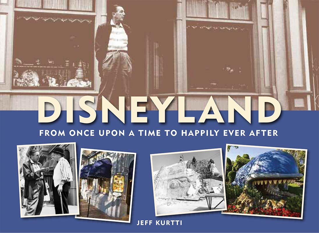 Disneyland: From Once Upon A Time To Happily Ever After
