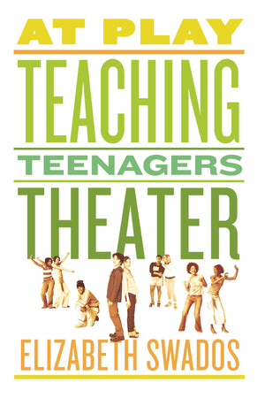 At Play: Teaching Teenagers Theater,Used