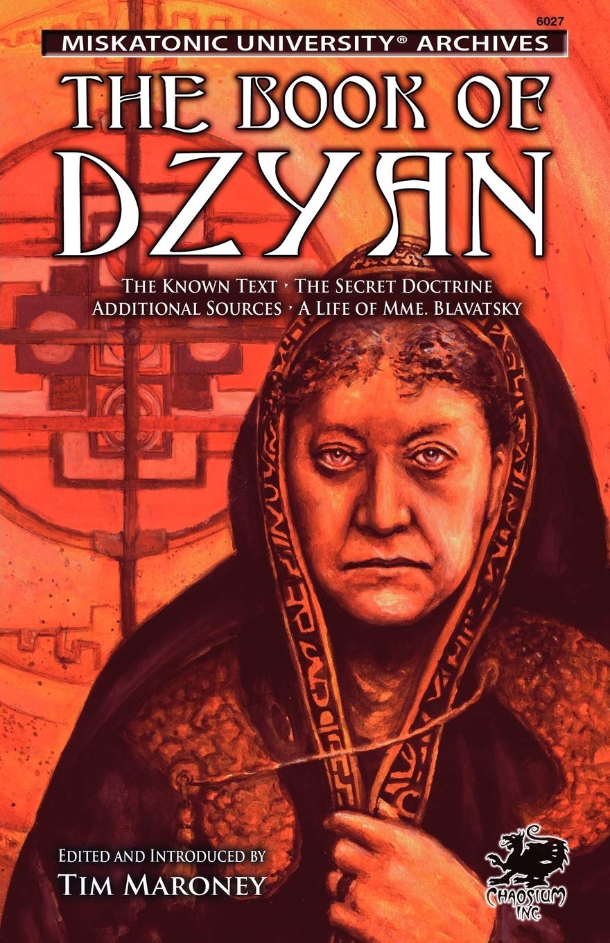 The Book of Dzyan: The Known Text, The Secret Doctrine, Additional Sources, A Life of Mme. Blavatsky (Call of Cthulhu fiction),Used