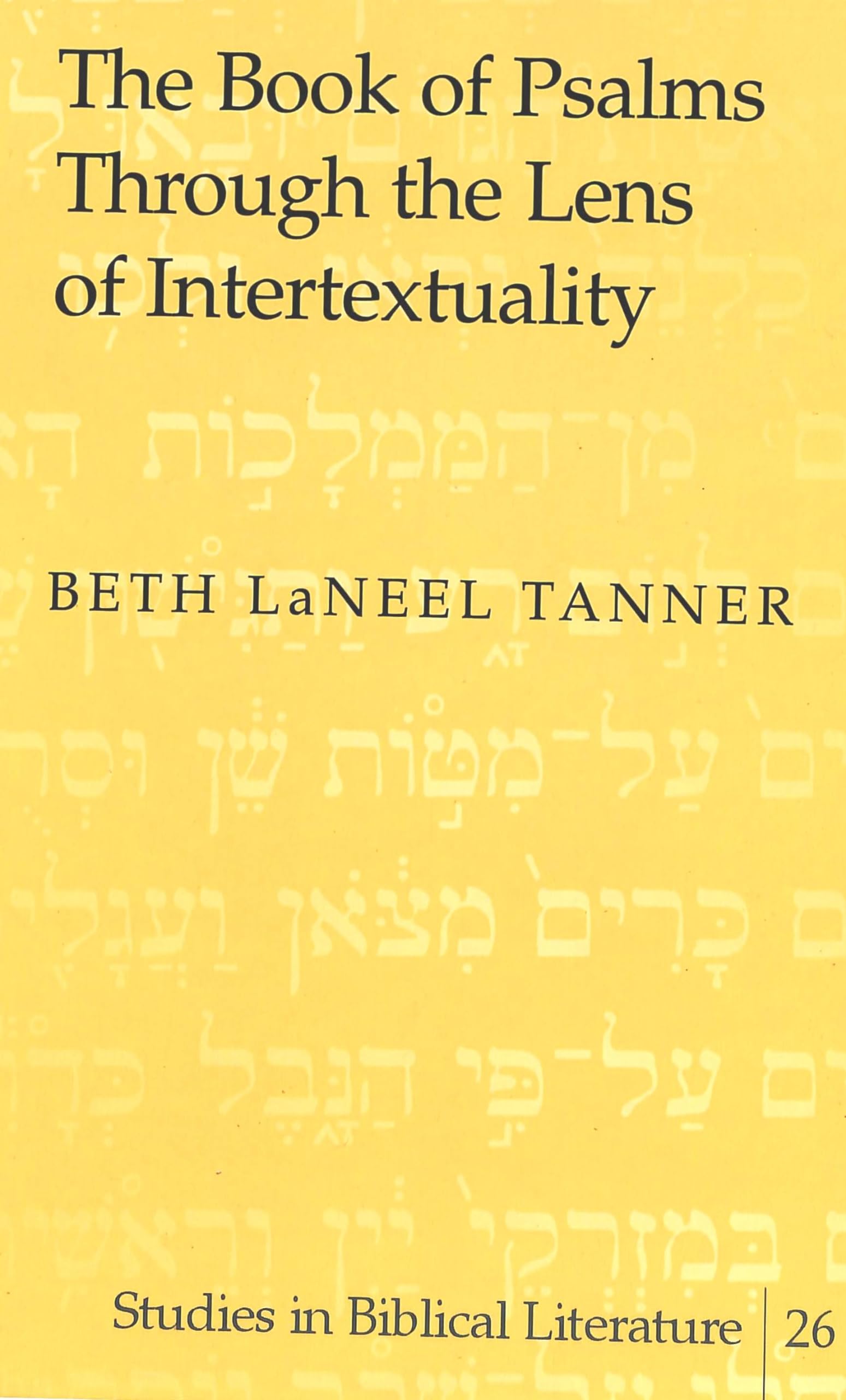 The Book of Psalms Through the Lens of Intertextuality (Studies in Biblical Literature),New