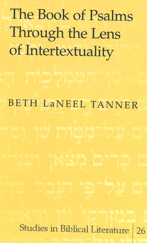 The Book of Psalms Through the Lens of Intertextuality (Studies in Biblical Literature),New