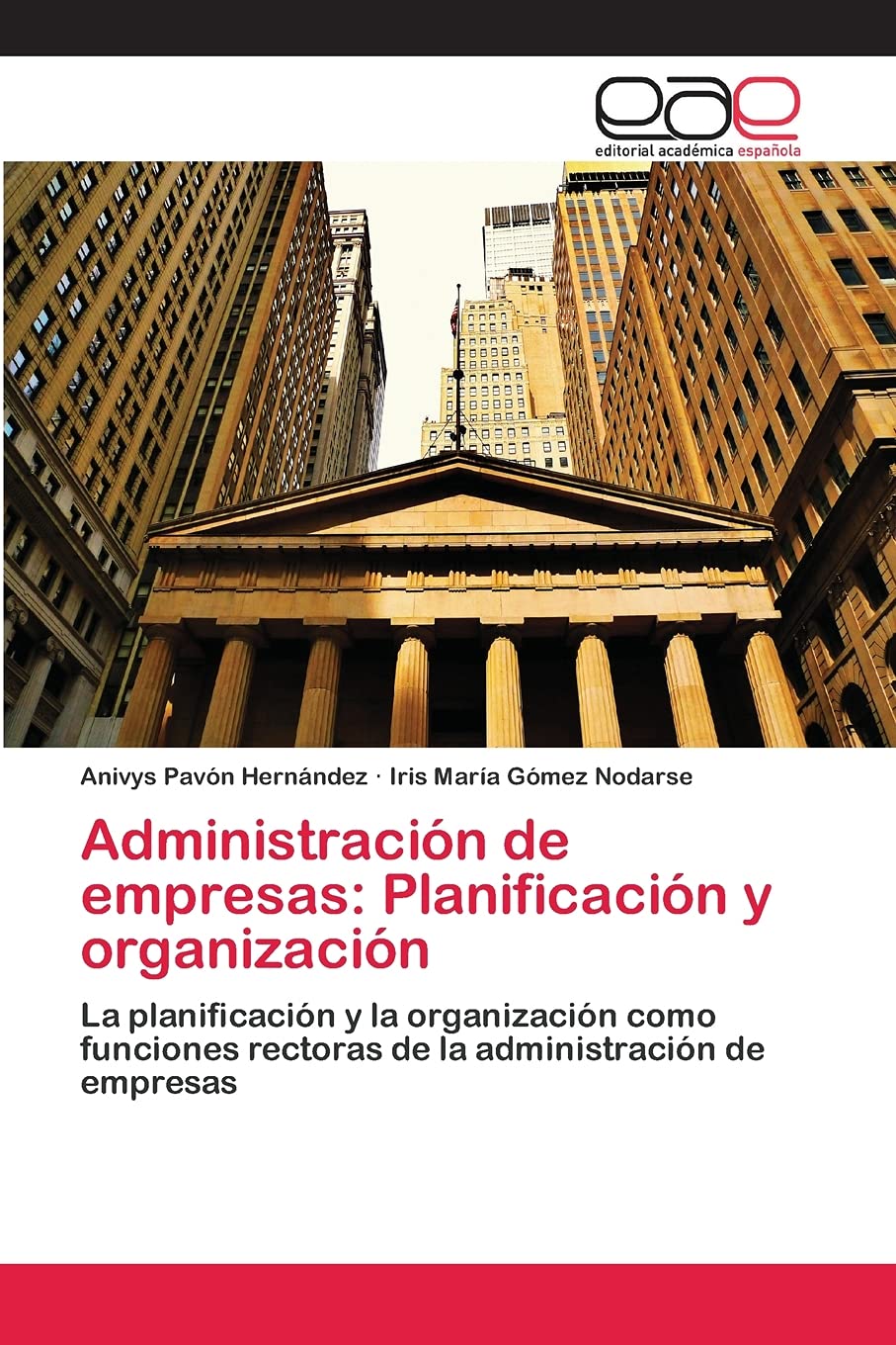 Administracin de empresas: Planificacin y organizacin: La planificacin y la organizacin como funciones rectoras de la ,Used
