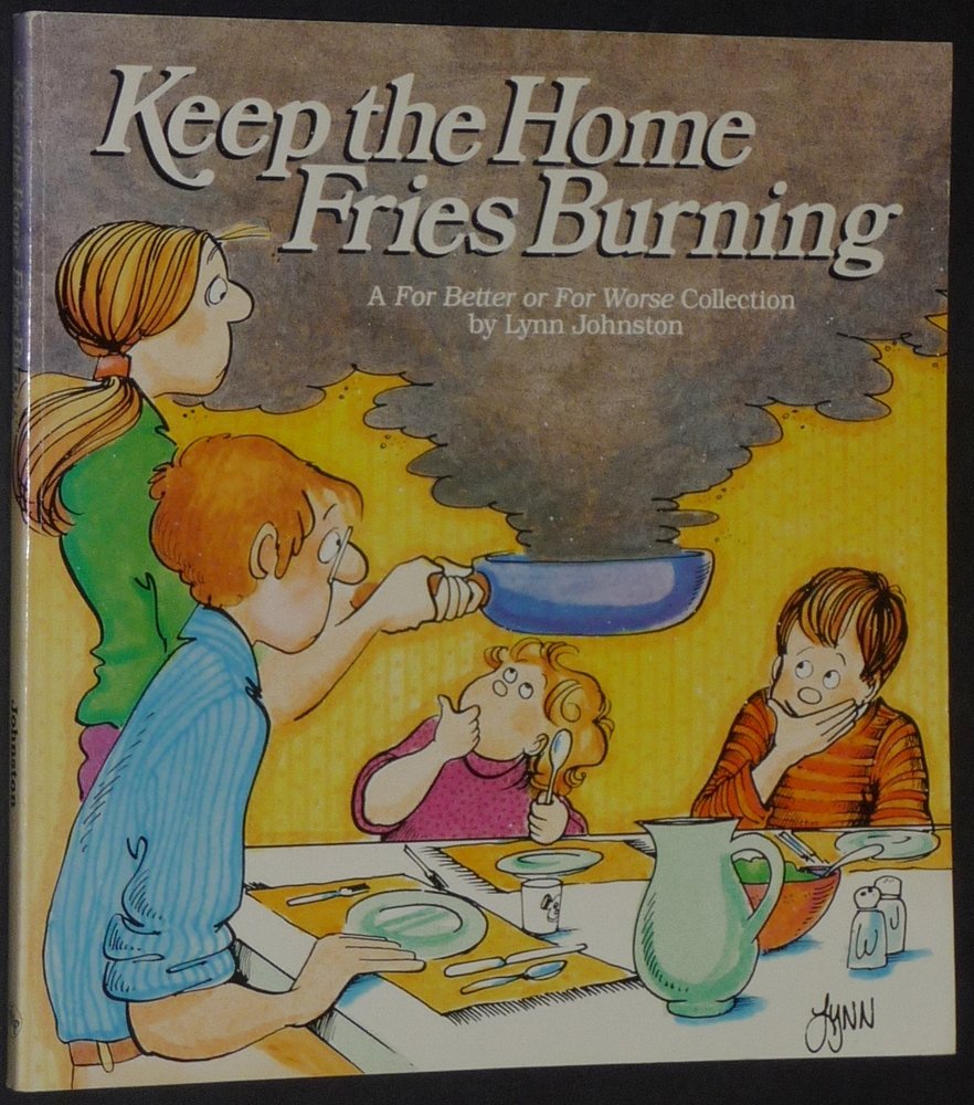Keep the Home Fries Burning : A For Better or for Worse Collection,Used