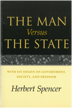 The Man Versus the State: With Six Essays on Government, Society, and Freedom,Used