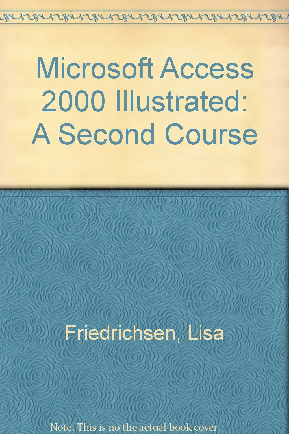 Microsoft Access 2000  Illustrated Second Course,Used