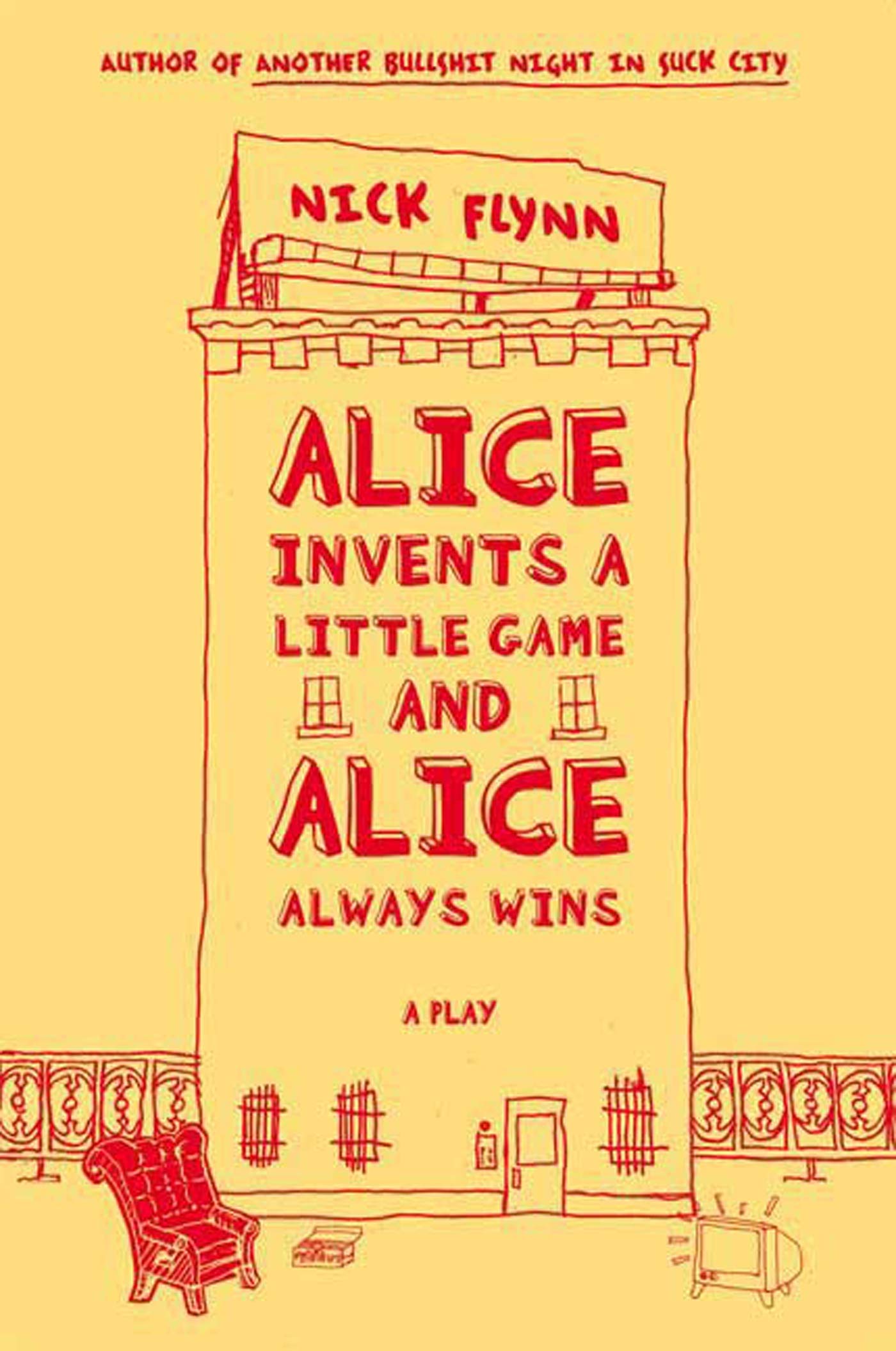 Alice Invents A Little Game And Alice Always Wins: A Play,Used