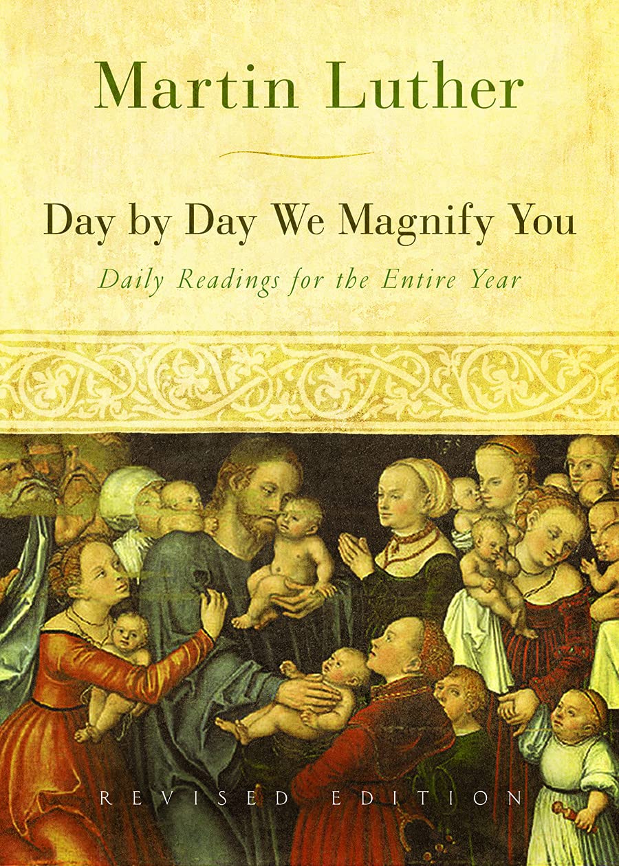Day By Day We Magnify You: Daily Readings For The Entire Year, Revised Edition,Used