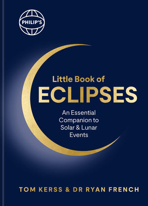 PhilipS Little Book Of Eclipses: An Essential Companion To Solar And Lunar Events