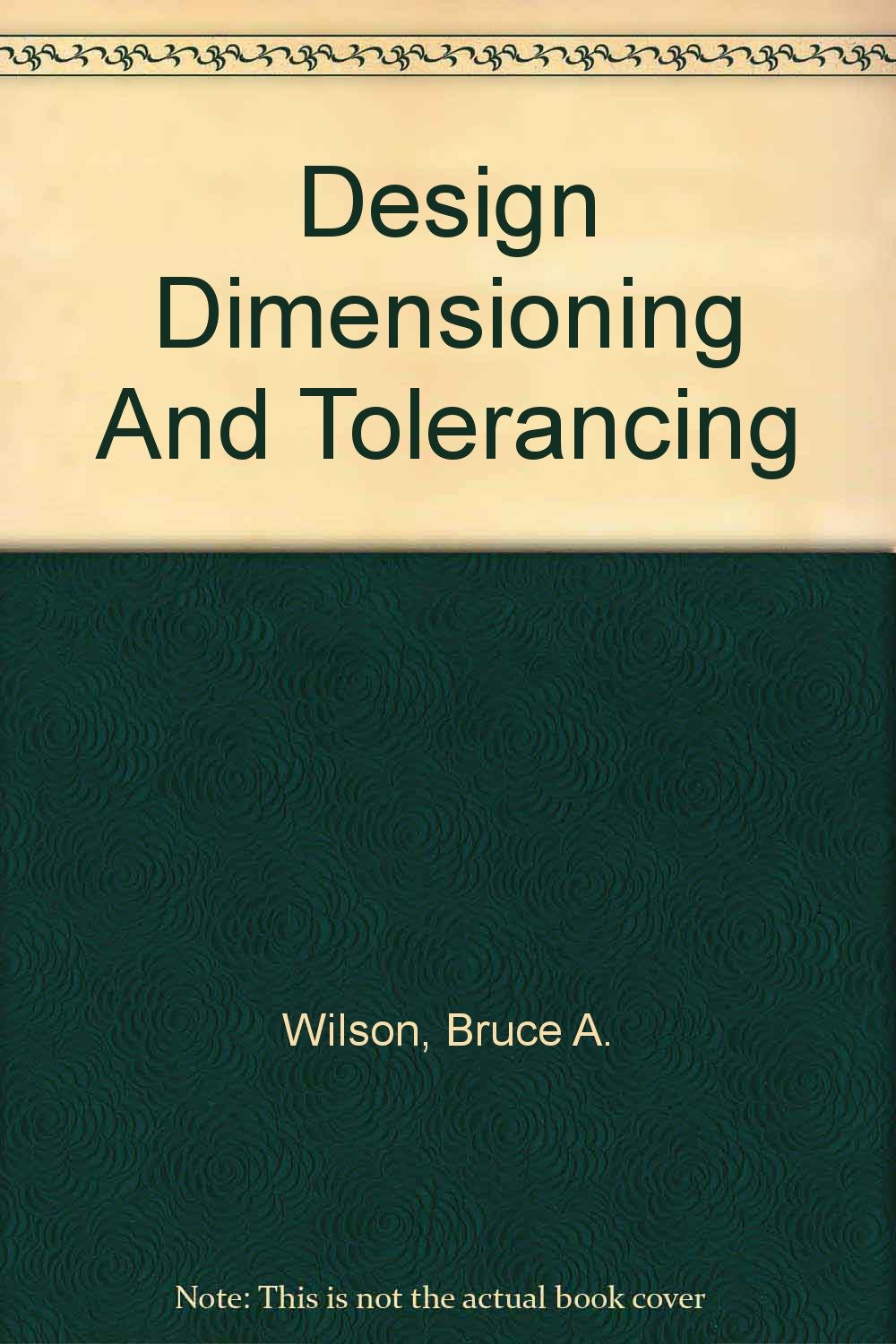 Design Dimensioning And Tolerancing: Study Guide,Used