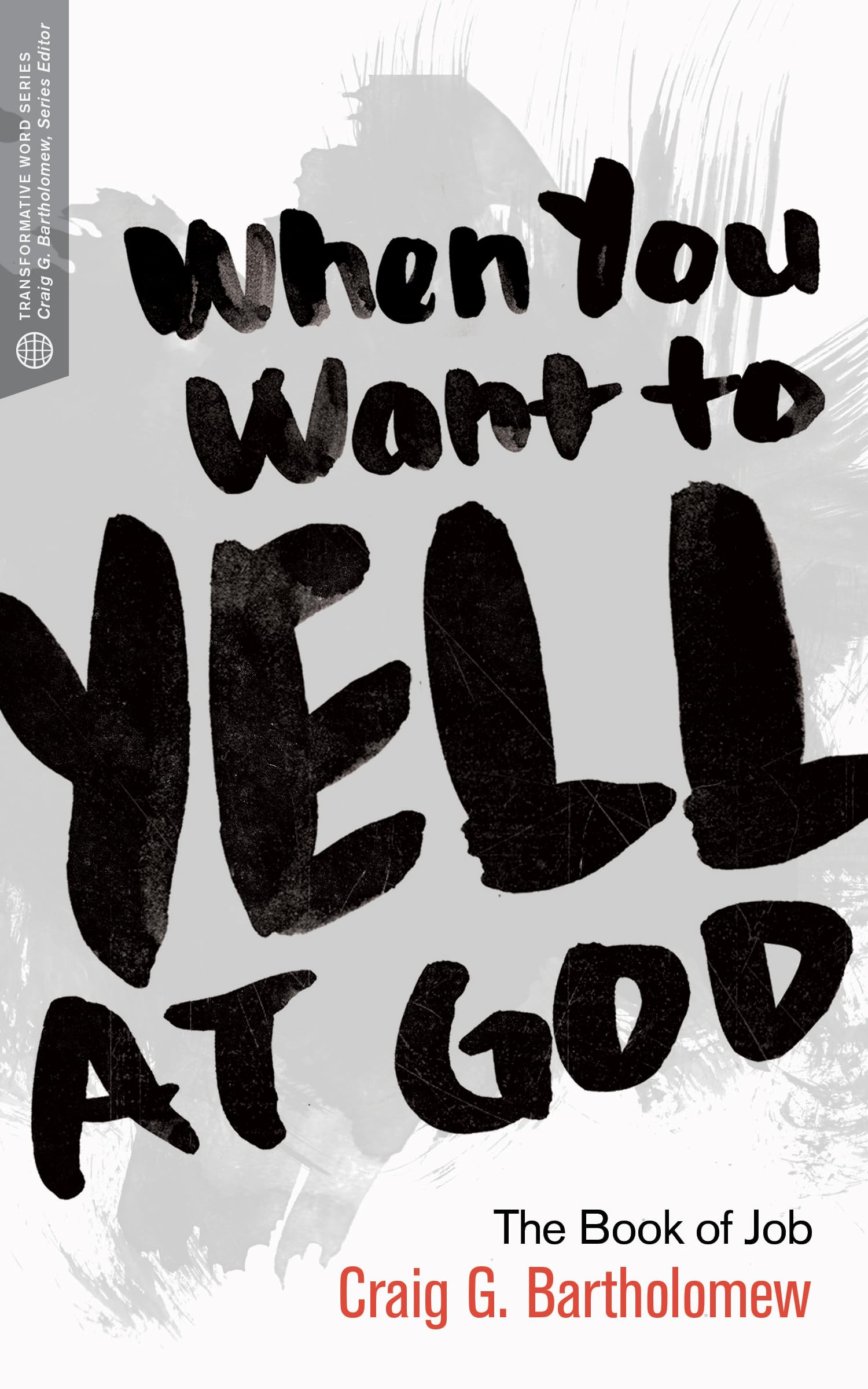 When You Want to Yell at God: The Book of Job (Transformative Word),Used