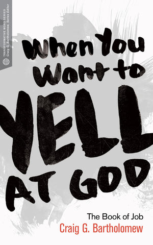 When You Want to Yell at God: The Book of Job (Transformative Word),Used