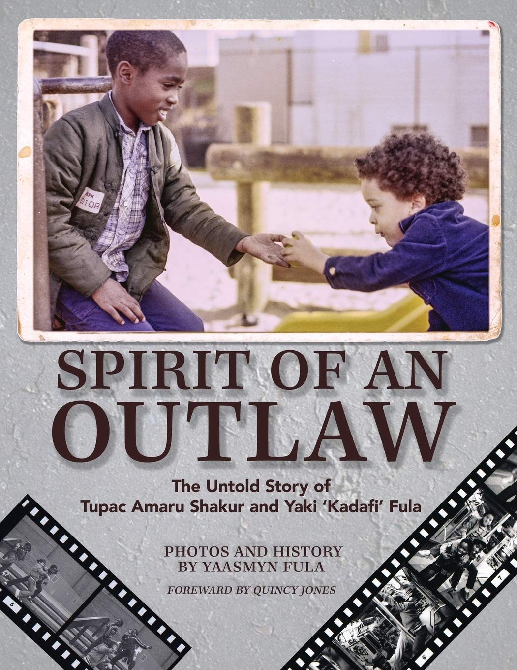 Spirit of an Outlaw: The Untold Story of Tupac Amaru Shakur and Yaki Kadafi Fula,Used