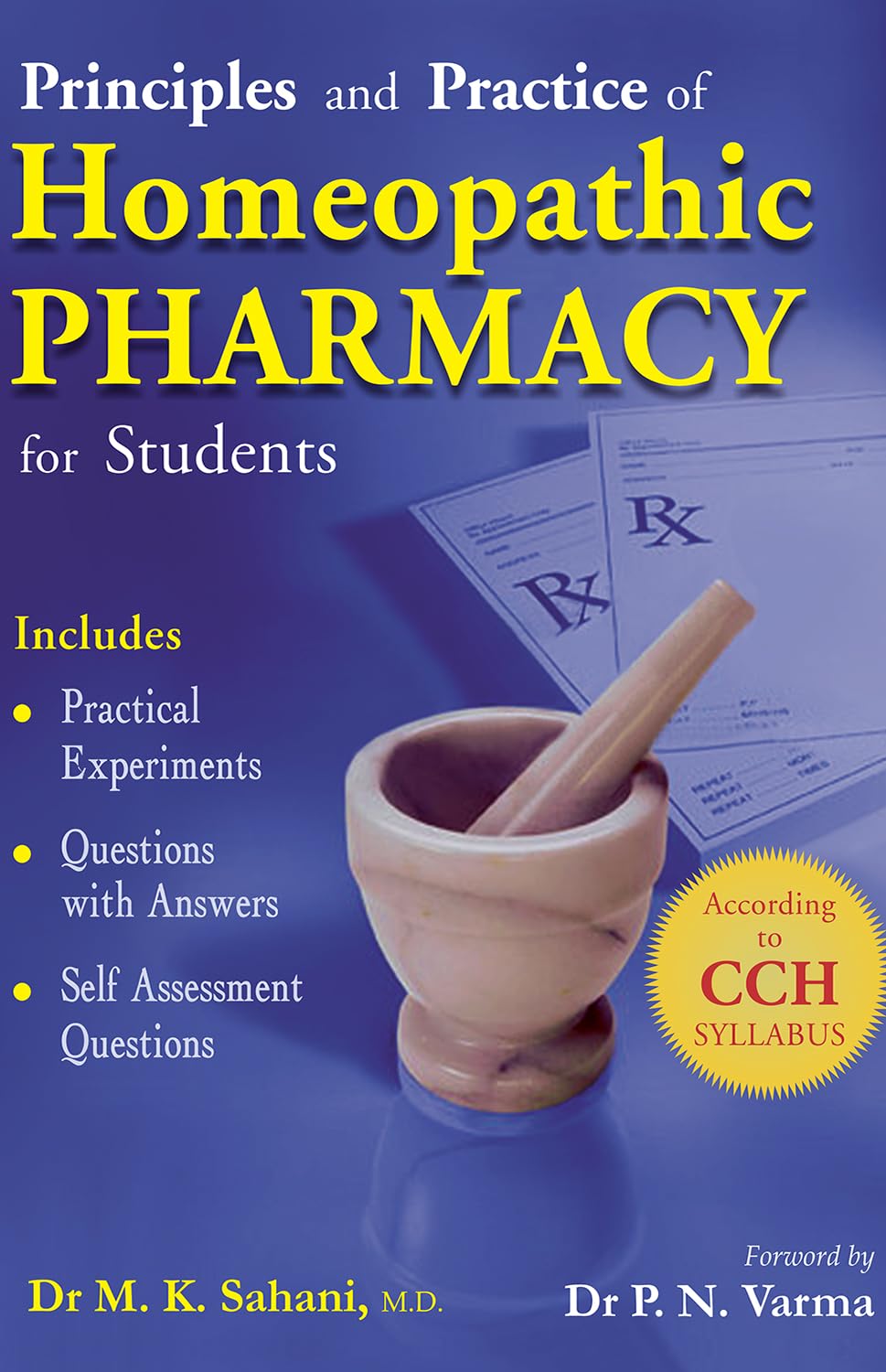 Principles & Practice Of Homoeopathic Pharmacy For Students - Includes Practical Experiments, Question With Answer, Self Assessment Questions