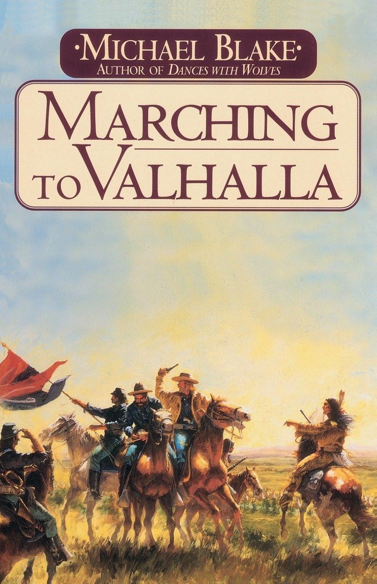 Marching to Valhalla: A Novel of Custer's Last Days,Used