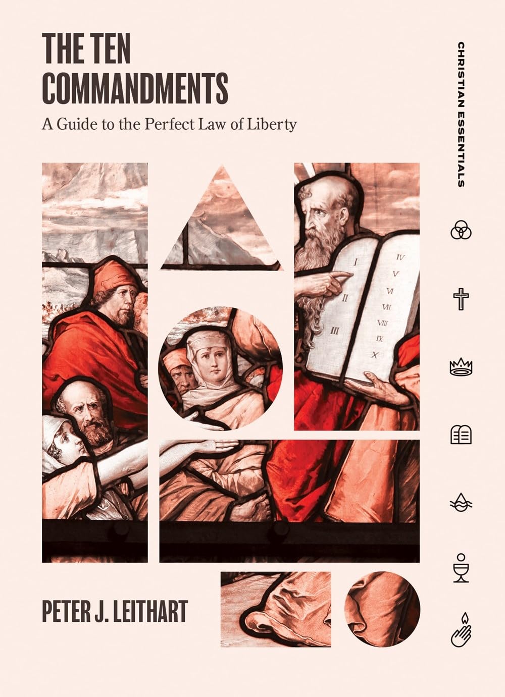 The Ten Commandments: A Guide to the Perfect Law of Liberty (Christian Essentials),New