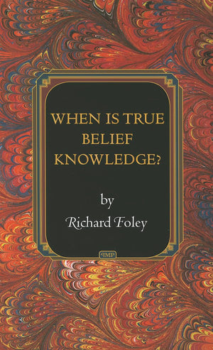 When Is True Belief Knowledge? (Princeton Monographs in Philosophy),Used