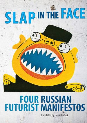 Slap in the Face: Four Russian Futurist Manifestos,Used