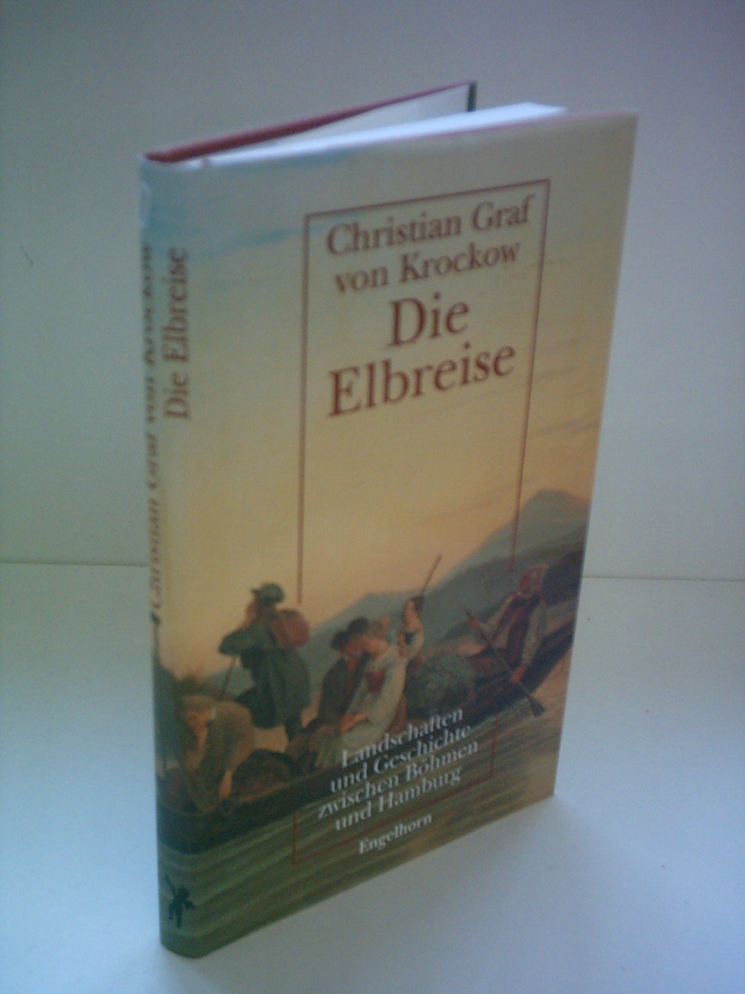 Die Elbreise: Landschaften und Geschichte zwischen Bohmen und Hamburg (German Edition),Used