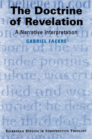 The Doctrine of Revelation: A Narrative Interpretation (Edinburgh Studies in Constructive Theology),Used