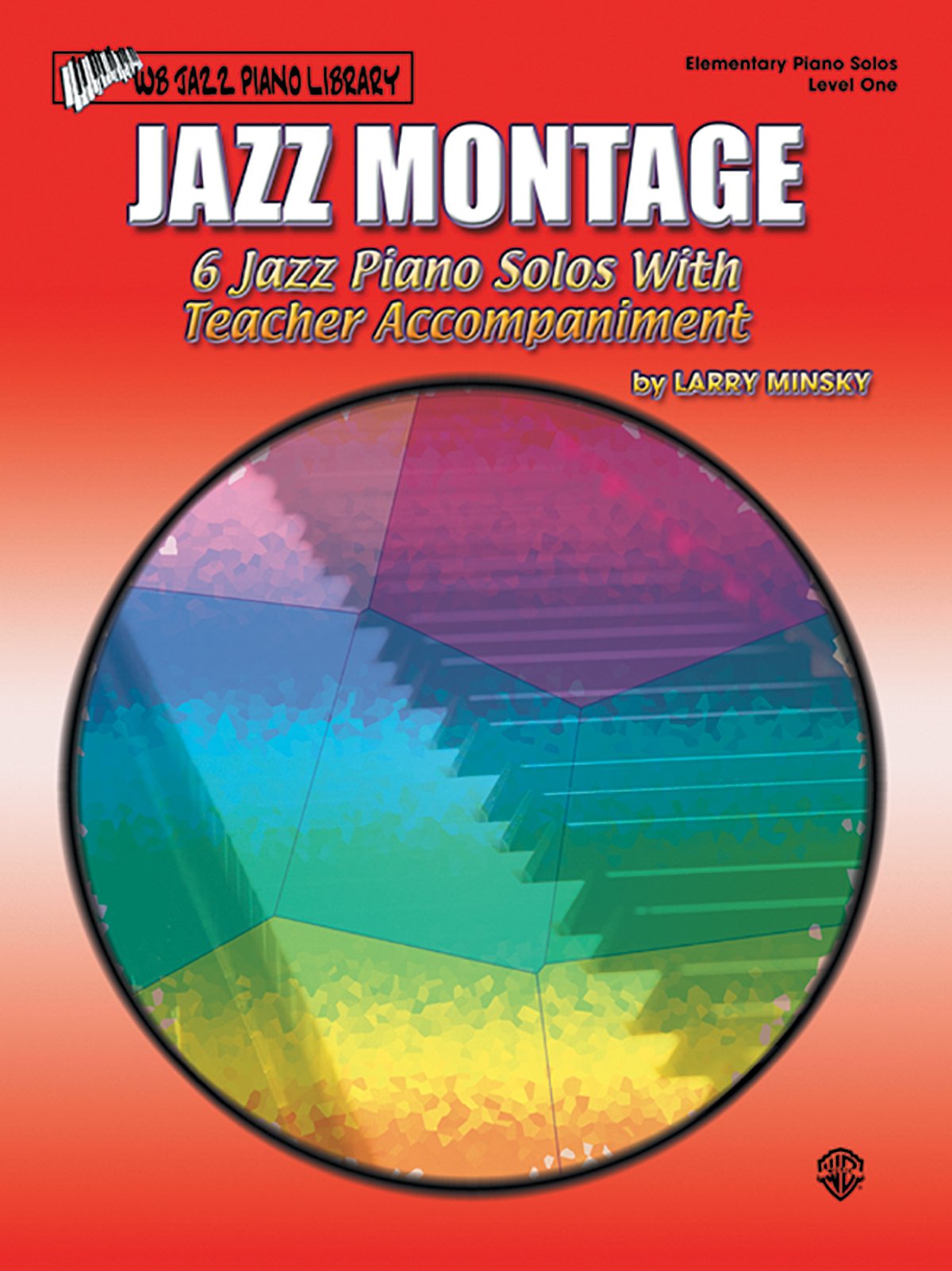 Jazz Montage, Level 1: 6 Jazz Piano Solos with Piano Duets (WB Jazz Piano Library),New
