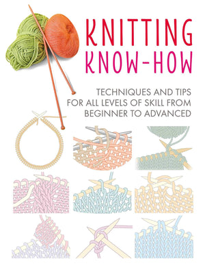 Knitting KnowHow: Techniques and tips for all levels of skill from beginner to advanced (3) (Craft KnowHow),Used