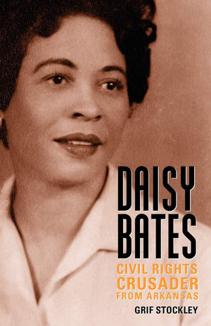 Daisy Bates: Civil Rights Crusader from Arkansas (Margaret Walker Alexander Series in African American Studies),Used
