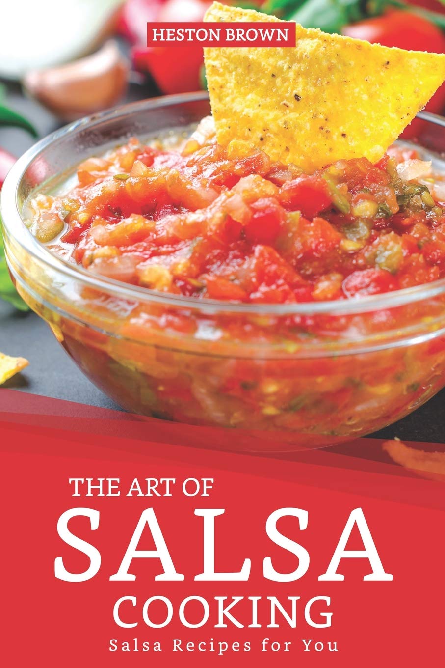 The Art of Salsa Cooking: Salsa Recipes for You,Used