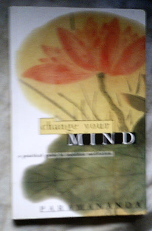 Change Your Mind: A Practical Guide to Buddhist Meditation,Used