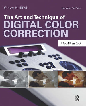 The Art And Technique Of Digital Color Correction,New