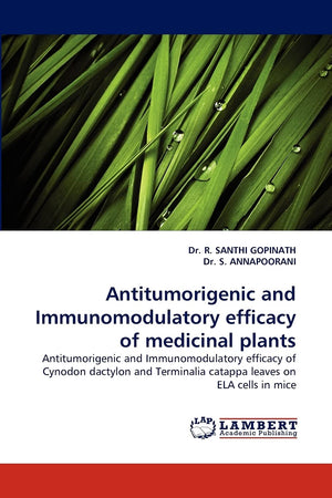 Antitumorigenic and Immunomodulatory efficacy of medicinal plants: Antitumorigenic and Immunomodulatory efficacy of Cynodon dact,Used