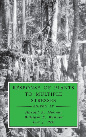 Response Of Plants To Multiple Stresses (Physiological Ecology),Used