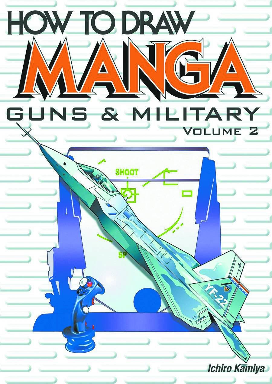 How To Draw Manga Volume 17: Guns & Military Volume 2 (How To Draw Manga (Graphicsha Numbered))