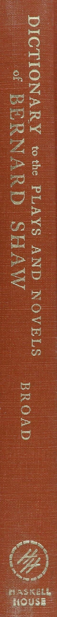Dictionary to the plays and novels of Bernard Shaw,: With bibliography of his works and of the literature concerning him, with a,Used