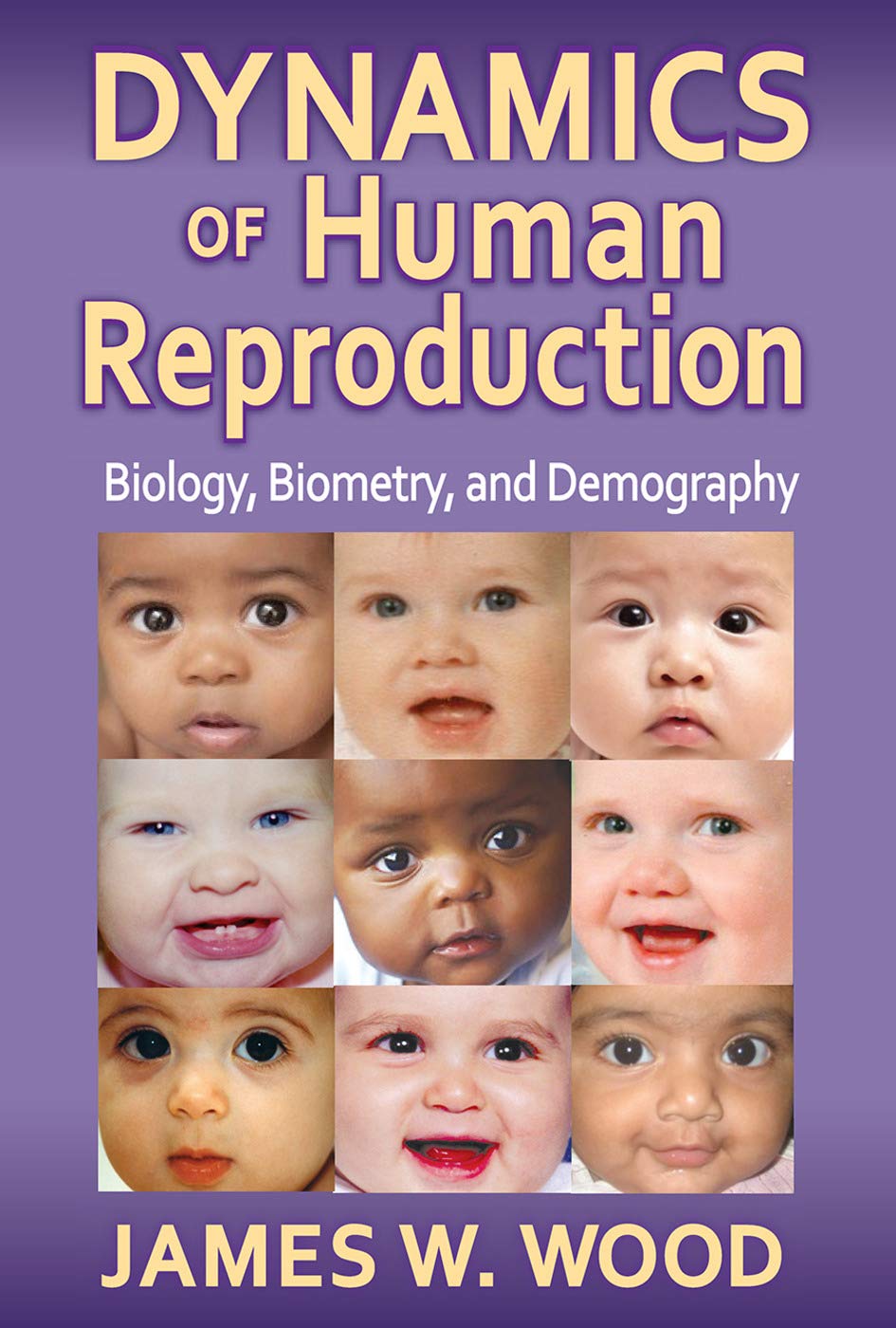Dynamics of Human Reproduction: Biology, Biometry, Demography (Foundations of Human Behavior),Used