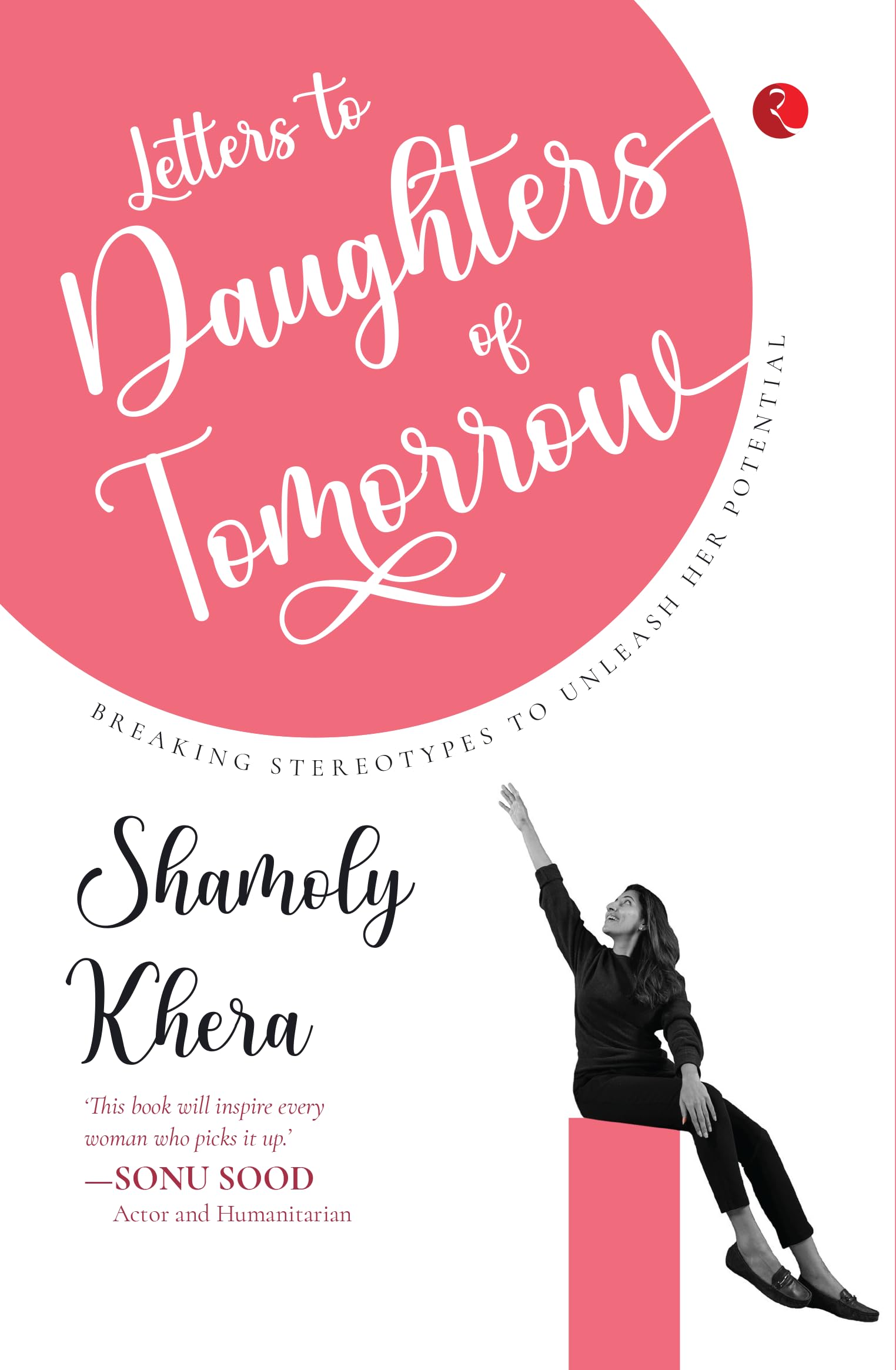 Letters To Daughters Of Tomorrow: Breaking Stereotypes To Unleash Her Potential