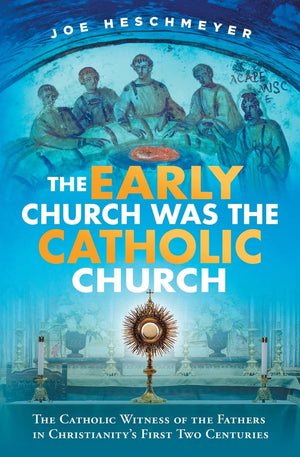 The Early Church Was the Catholic Church,Used