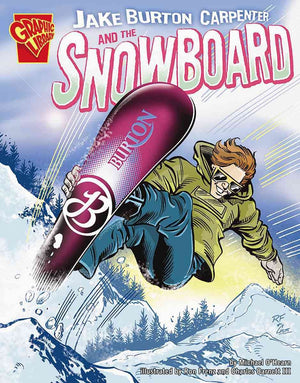 Jake Burton Carpenter And the Snowboard (Graphic Library),New