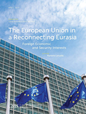 European Union in a Reconnecting Eurasia (CSIS Reports),Used