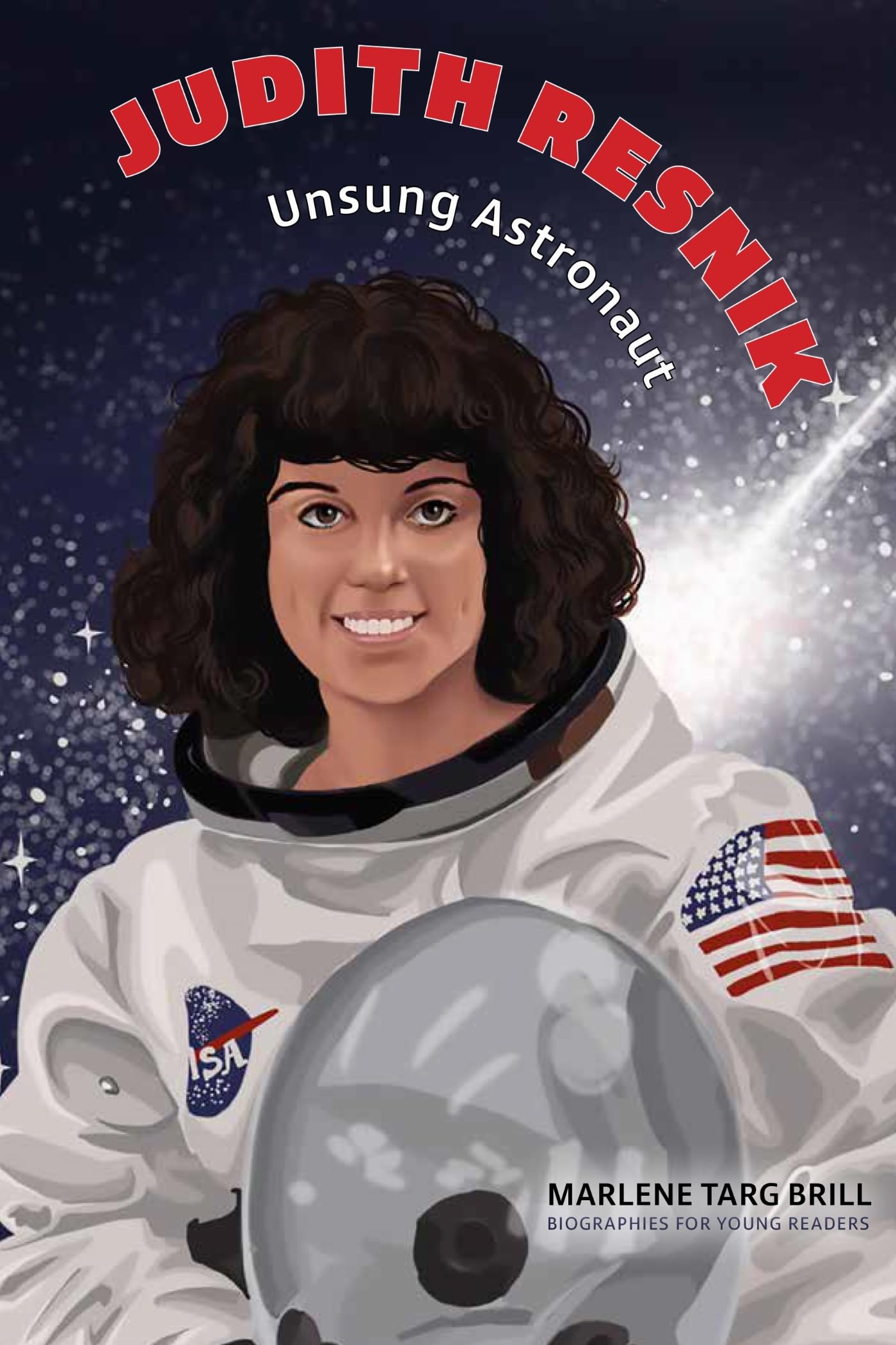 Judith Resnik: Unsung Astronaut (Biographies For Young Readers)