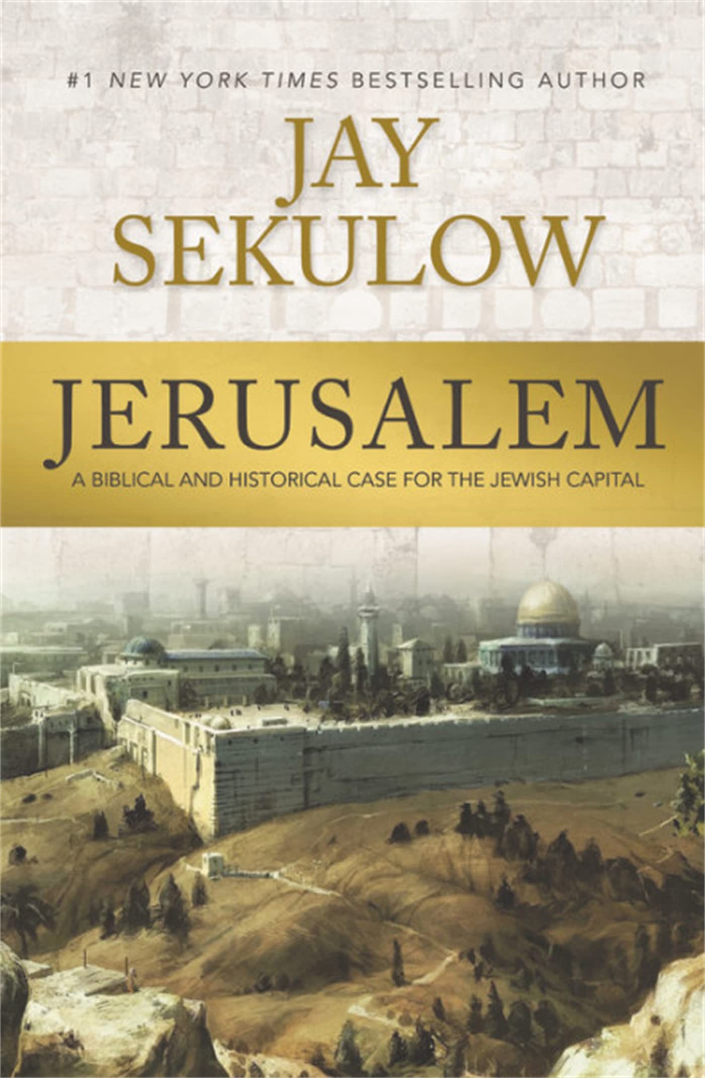 Jerusalem: A Biblical And Historical Case For The Jewish Capital