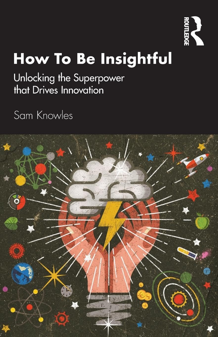 How To Be Insightful: Unlocking the Superpower that drives Innovation (Using Data Better),Used