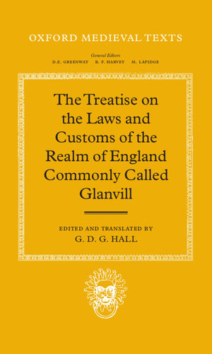 The Treatise on the Laws and Customs of the Realm of England Commonly Called Glanvill (Oxford Medieval Texts),Used