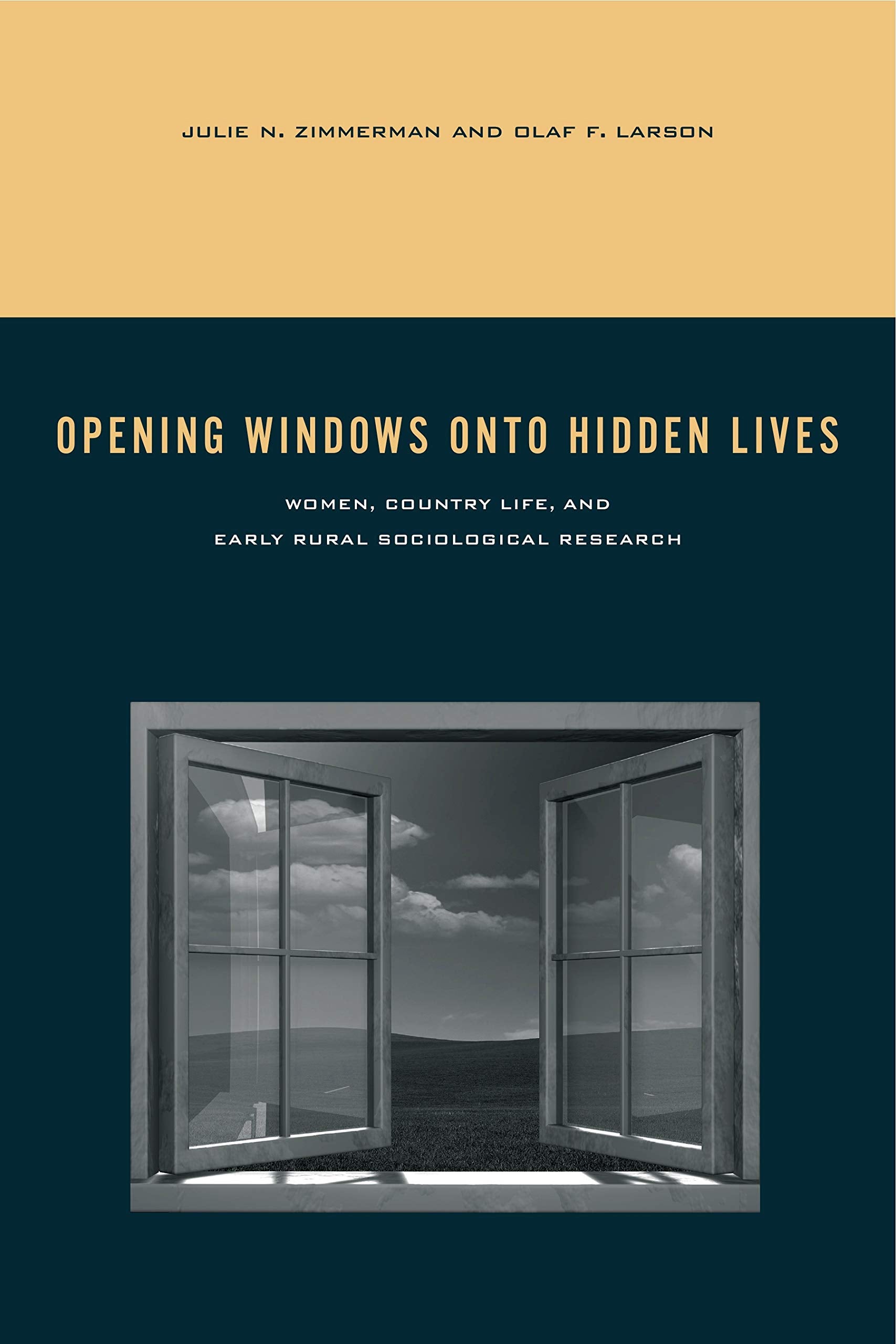 Opening Windows onto Hidden Lives: Women, Country Life, and Early Rural Sociological Research (Rural Studies),Used