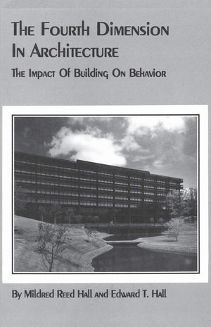 The Fourth Dimension In Architecture: The Impact Of Building On Behavior: Eero Saarinen'S Administrative Center For Deere And Co,New