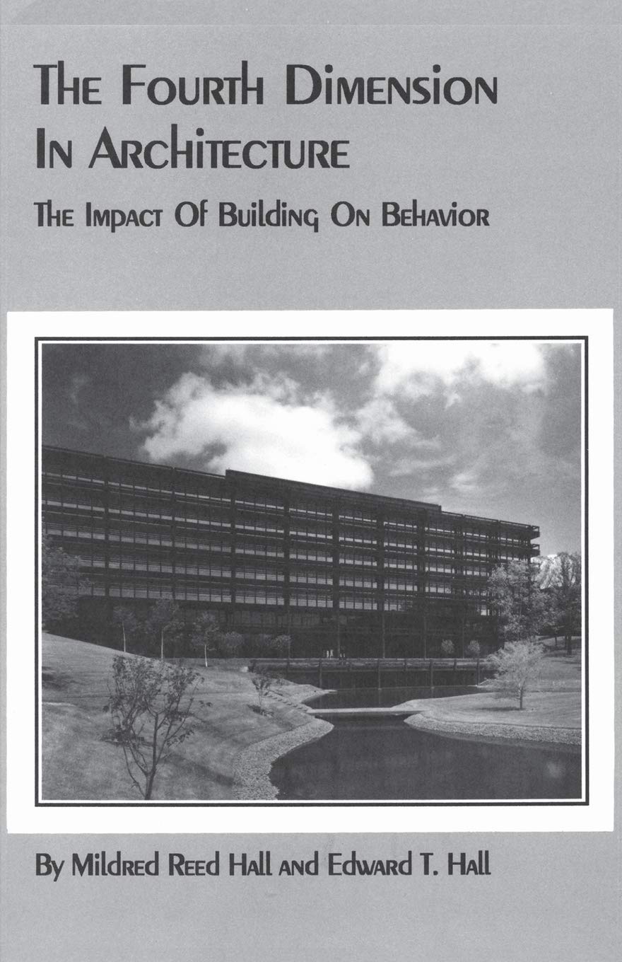 The Fourth Dimension In Architecture: The Impact Of Building On Behavior: Eero Saarinen'S Administrative Center For Deere And Co,New