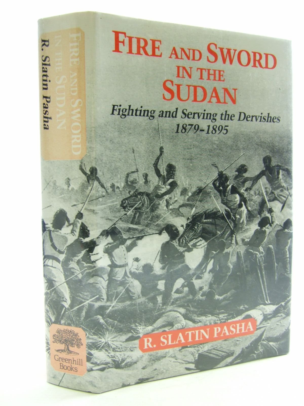 Fire and Sword in the Sudan: A Personal Narrative of Fighting and Serving the Dervishes, 18791895,Used